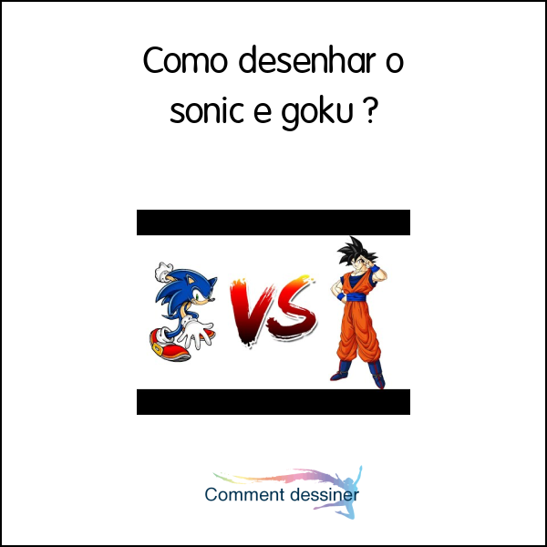 Como desenhar o sonic e goku